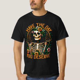 Camiseta Tenha O Dia Que Você Merece