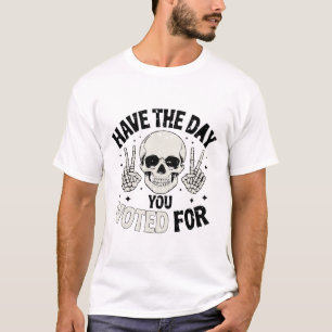Camiseta Tenha O Dia Que Votou - Esqueleto Político Engraça