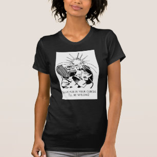 Camiseta Tenha o divertimento em seu compartimento, mim