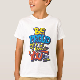 Camiseta Tenha Orgulho De Quem Você É Engraçado