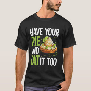 Camiseta Tenha Seu Bolo e Coma-o Também Torta de Limão Key
