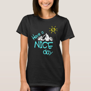 Camiseta Tenha Um Belo Dia De Montanha Com O Sol Fácil