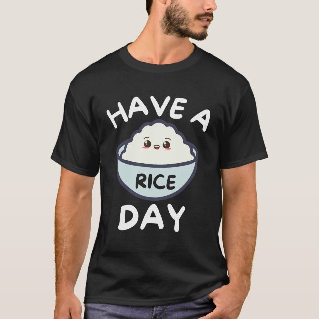 Camiseta Tenha Um Belo Dia Do Arroz (Frente)
