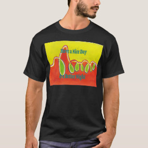 Camiseta Tenha um belo dia e uma melhor pintura à noite