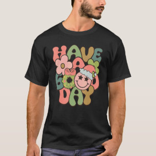 Camiseta Tenha Um Bom Dia Feliz Rosto Feliz Natal Motivador