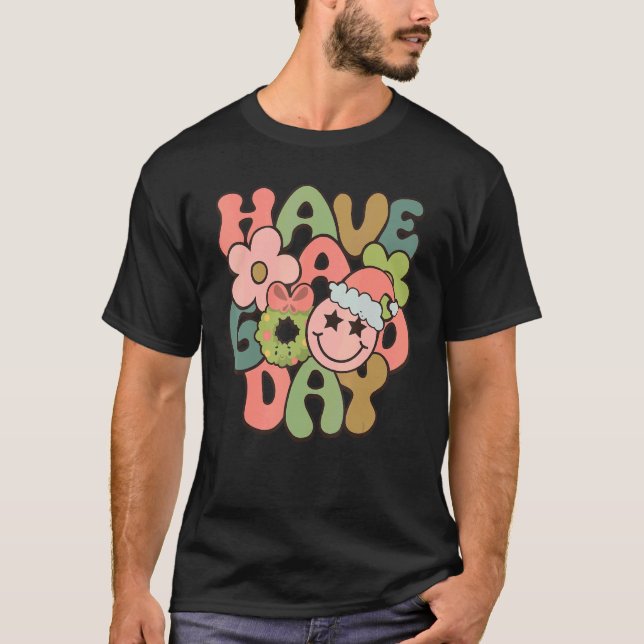 Camiseta Tenha Um Bom Dia Feliz Rosto Feliz Natal Motivador (Frente)