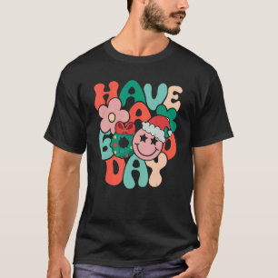 Camiseta Tenha Um Bom Dia Feliz Rosto Feliz Natal Motivador