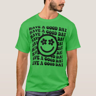 Camiseta Tenha um bom dia, positivo, motivação
