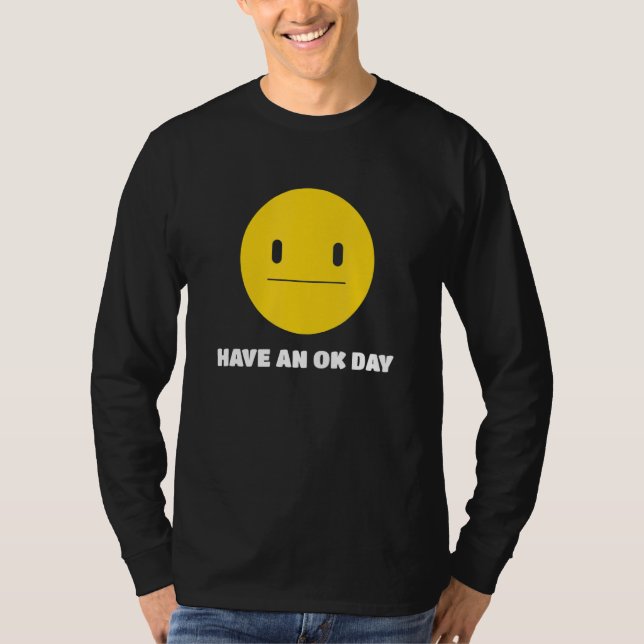 Camiseta Tenha um bom dia, rosto e sorriso sem graça (Frente)