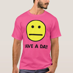 Camiseta Tenha Um Dia