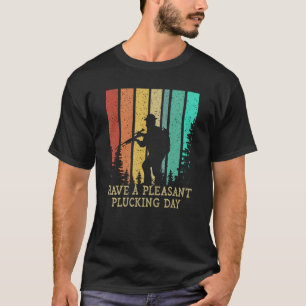 Camiseta Tenha um dia agradável de caça a animais selvagens