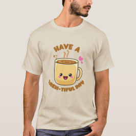 Camiseta tenha um dia brew-tiful camisetada pun kawaii engr