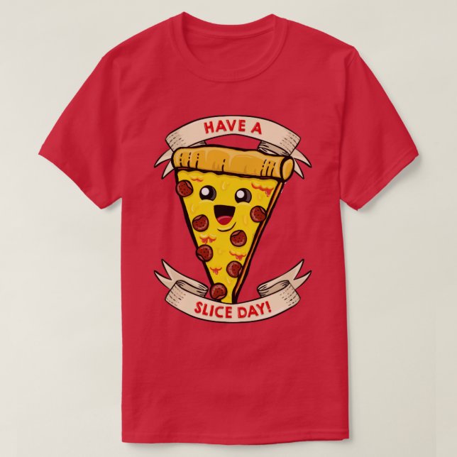 Camiseta Tenha um dia de fatia (Frente do Design)
