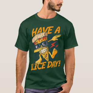 Camiseta Tenha Um Dia De Fatia Com Pizza De Pizza Italiana