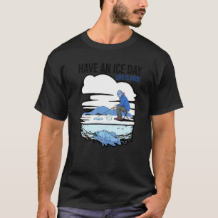 Camiseta Tenha Um Dia de Gelo Fisher Vara de Pesca no Gelo