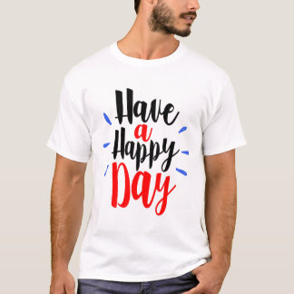 Camiseta Tenha um dia feliz