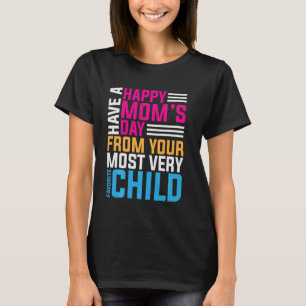 Camiseta Tenha um Feliz Dia das Mães de Sua Mais Favo