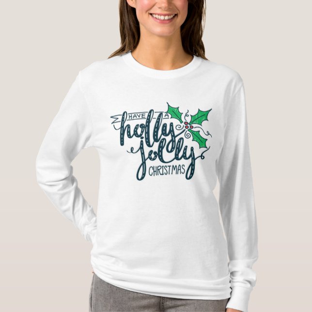 Camiseta Tenha um feriado festivo de Natal Holly Jolly (Frente)