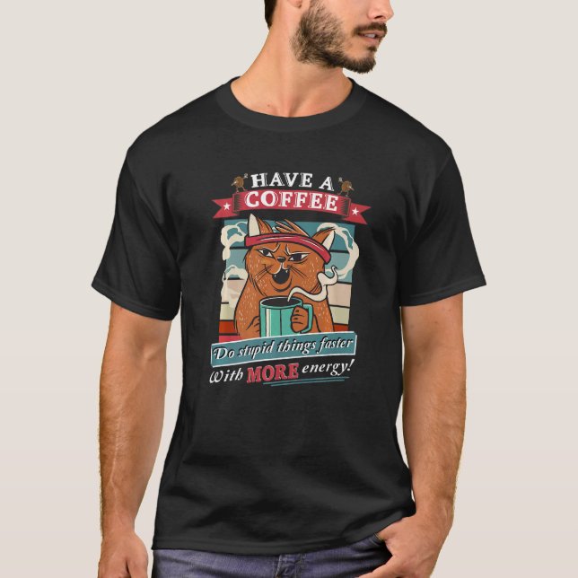 Camiseta Tenha Um Gato De Café Para Fãs De Café E Gato (Frente)