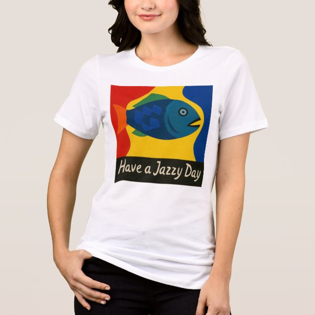 Camiseta Tenha Uma Design De Jazzy Day (Frente)