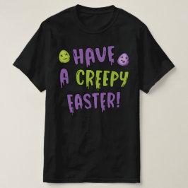 Camiseta Tenha Uma Páscoa Assustadora