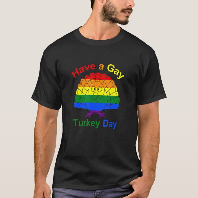 Camiseta Tenham Um Gay Dia Da Turquia Lgbt Orgulho gay Turq (Frente)