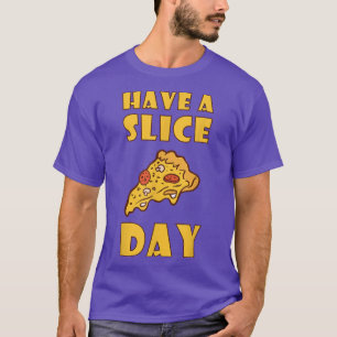 Camiseta Tenham Uma Pizza Dia Fatia Comendo Comida De Lixo9