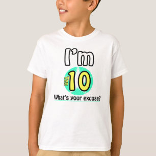 Camiseta Tenho 10, qual é a sua desculpa?