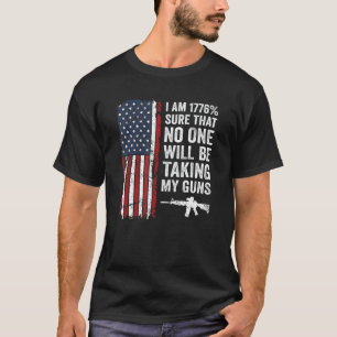 Camiseta Tenho 1776 Certeza de que ninguém está tomando a b