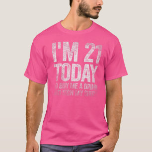 Camiseta Tenho 21 anos, então me Comprar uma bebida e assin