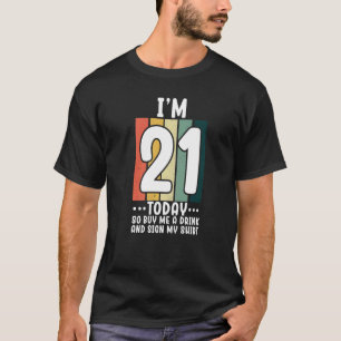 Camiseta Tenho 21 anos, então me Comprar uma bebida e assin