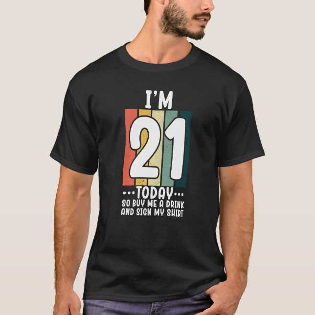 Camiseta Tenho 21 anos, então me Comprar uma bebida e assin (Frente)