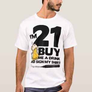 Camiseta Tenho 21 Comprares De Beber E Assinar O Nascimento