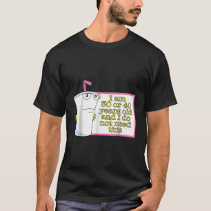 Camiseta Tenho 30 Ou 40 Anos E Não Preciso Disso