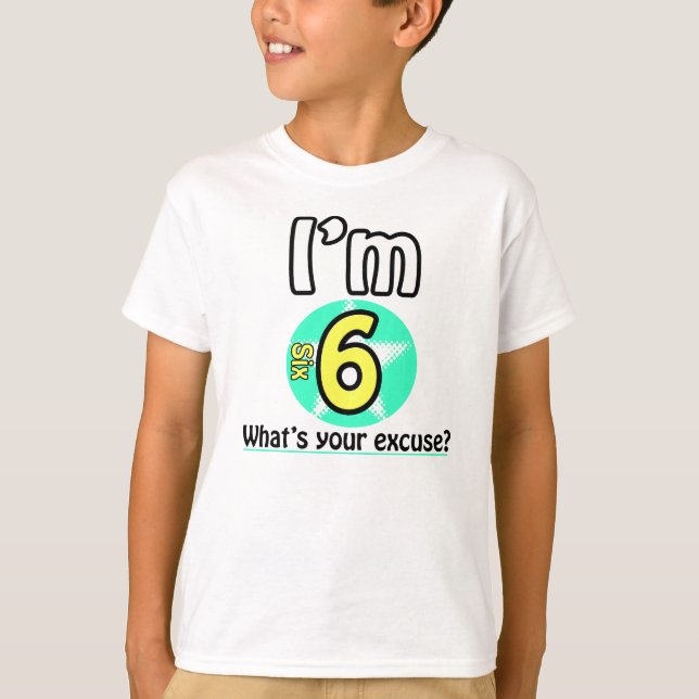 Camiseta Tenho 6, qual é a sua desculpa? (Frente)