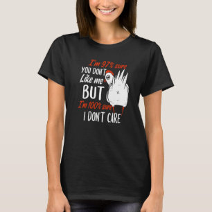 Camiseta Tenho 97 anos de certeza que não gosta de mim, mas