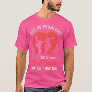 Camiseta Tenho 99 Problemas Mas Um Gancho Certo Não É Um Ki
