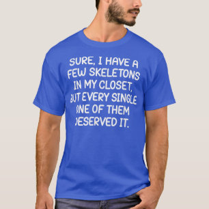 Camiseta Tenho Alguns Skeletons No Meu Armário, Engraçado,