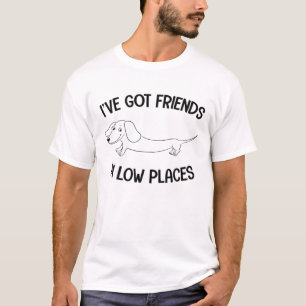Camiseta Tenho Amigos em Baixo Lugares Engraçados Dachshun
