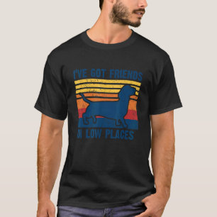 Camiseta Tenho amigos em lugares baixos Dachshund Sarcasti