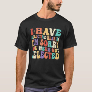 Camiseta Tenho Audição Seletiva Desculpe Você Não Foi Selec