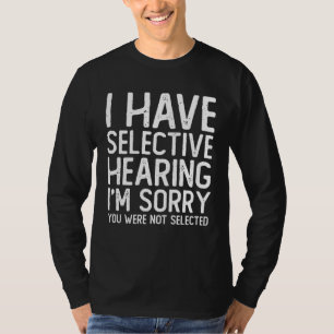Camiseta Tenho Audição Seletiva Desculpe Você Não Foi Selec
