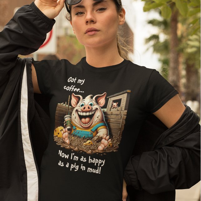 Camiseta Tenho Café Feliz Como Porco Na Lama. (Criador carregado)