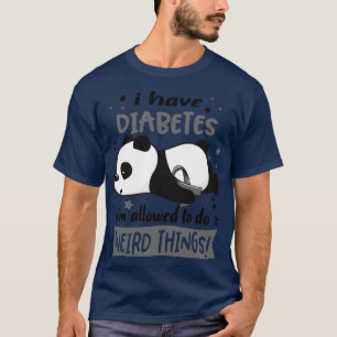 Camiseta Tenho Diabetes Que Posso Fazer Coisas Estranhas