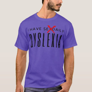 Camiseta Tenho Dislexia Sexual