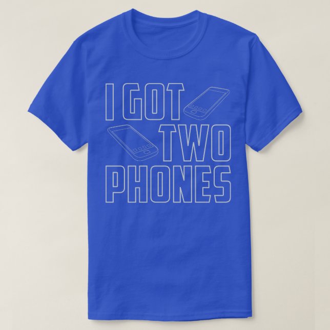 Camiseta Tenho Dois Telefones. (Frente do Design)