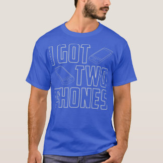 Camiseta Tenho Dois Telefones.