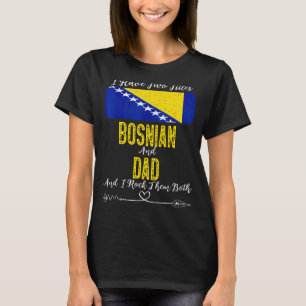 Camiseta Tenho Dois Títulos Bósnio E Pai Bósnia
