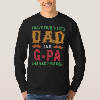Camiseta Tenho Dois Títulos De Pai E G Pa Avô Fathe