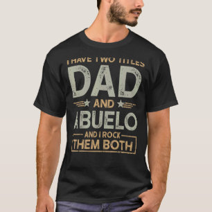 Camiseta Tenho Dois Títulos De Pai E Homens Abuelo Retro De